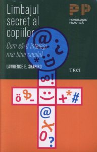 Limbajul secret al copiilor. Cum sa-ti intelegi mai bine copilul