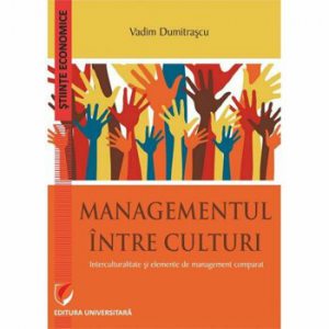 Managementul Intre Culturi. Interculturalitate Si Elemente De Management Comparat