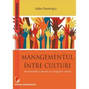 Managementul Intre Culturi. Interculturalitate Si Elemente De Management Comparat