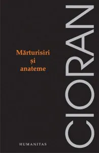 Marturisiri si anateme de Emil Cioran