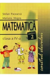 Matematica - Clasa 4. Partea 2 - Caietul elevului de Mariana Mogos