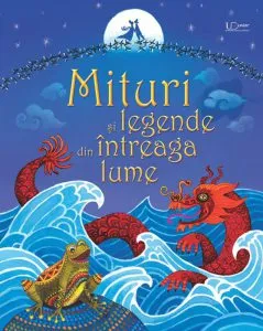 Mituri si legende din intreaga lume