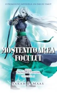 Mostenitoarea focului de Sarah J. Maas