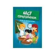 Nagy iskolaskonyvem / Marea carte despre scoala. Povesti pentru primii pasi la scoala de Katalin Izmindi