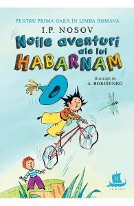 Noile aventuri ale lui Habarnam de I. P. Nosov