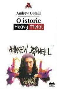 O istorie Heavy Metal de Andrew O'Neill