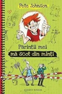 Parintii mei ma scot din minti de Pete Johnson