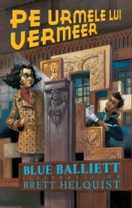 Pe urmele lui Vermeer de Blue Balliett