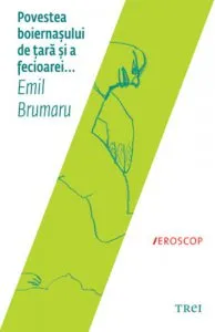 Povestea boernasului de tara si a fecioarei...(Editia 2012) de Emil Brumaru