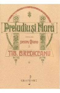 Preludiu si hora pentru pian de Tiberiu Brediceanu