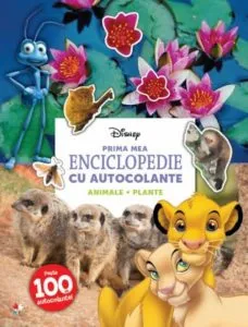 Prima mea enciclopedie cu autocolante. Animale. Plante de Disney