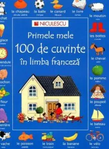 Primele mele 100 de cuvinte in limba franceza de Heather Amery