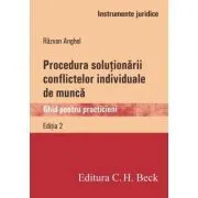 Procedura solutionarii conflictelor individuale de munca. Ghid pentru practicieni de Razvan Anghel