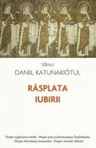 Rasplata iubirii de Sfantul Daniil Katunakiotul