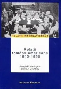 Relatii romano-americane (1940-1990) de Joseph F. Harrington