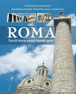 Roma - scurta istorie a unui imperiu mare de Doru Dumitrescu