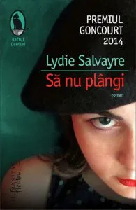 Sa nu plangi de Lydie Salvayre