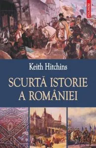 Scurta istorie a Romaniei de Keith Hitchins