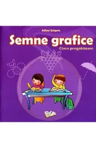 Semne grafice. Clasa pregatitoare de Adina Grigore
