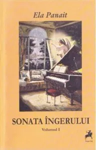 Sonata ingerului, Vol. 1 de Ela Panait