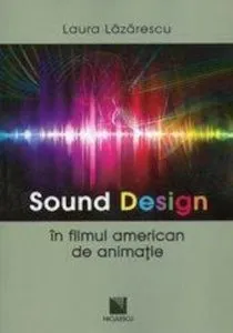 Sound Design in filmul american de animatie de Laura Lazarescu