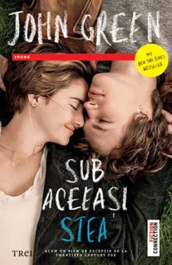 Sub aceeasi stea. Editie Tie-in de JOHN GREEN