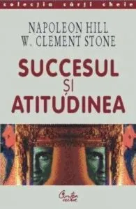 Succesul si atitudinea de Napoleon Hill