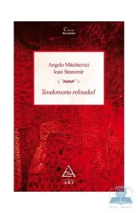 Teodoreanu reloaded de Angelo Mitchievici
