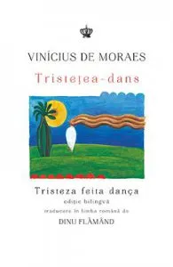 Tristetea-dans de Vinicius De Moraes