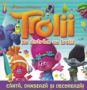 Trolii. Ne distrăm cu Trolii. Cântă, dansează și colorează