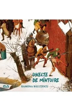Unelte de mintuire de Ramona Balutescu