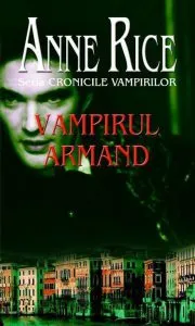 Vampirul Armand, Cronicile vampirilor, Vol. 6 de Anne Rice