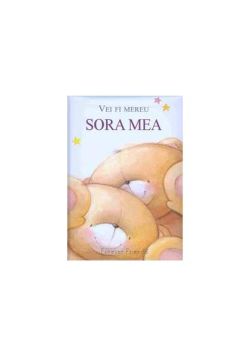 Vei fi mereu sora mea