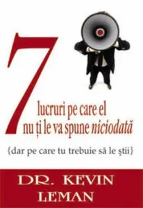 7 lucruri pe care el nu ti le va spune niciodata de Kevin Leman
