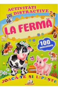 Activitati distractive: La ferma. 100 autocolante