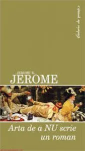 Arta de a NU scrie un roman de Jerome K. Jerome
