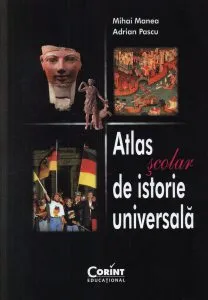 Atlas scolar de istorie universala de Mihai Manea