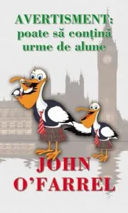 Avertisment: poate sa contina urme de alune de John O'Farrell