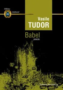 Babel. Poezie de Vasile Tudor