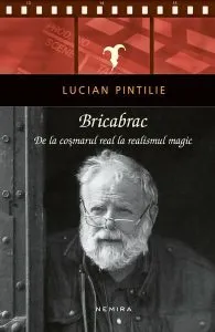 Bricabrac. De la coșmarul real la realismul magic
