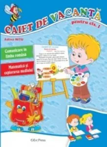Caiet de vacanta pentru clasa I de Adina Nitu