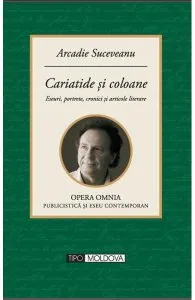 Cariatide si coloane de Arcadie Suceveanu
