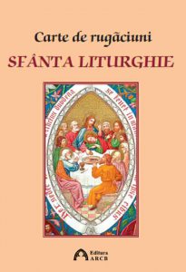 Carte de rugaciuni. Sfanta Liturghie
