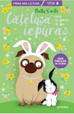 Catelusa care isi dorea sa fie iepuras de Bella Swift
