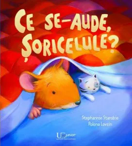 Ce se-aude, șoricelule? de Stephanie Stansbie