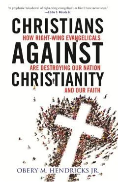 Christians Against Christianity de Obery Hendricks