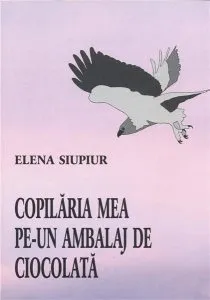 Copilaria mea pe un ambalaj de ciocolata de Elena Siupiur