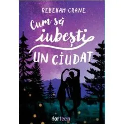 Cum sa iubesti un ciudat de Rebekah Crane