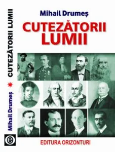 Cutezatorii lumii de Mihail Drumes