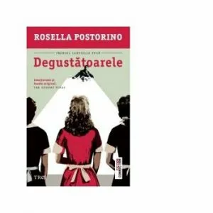 Degustatoarele de Rosella Postorino